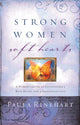 Book cover of: Strong Women, Soft Hearts. By: Paula Rinehart
