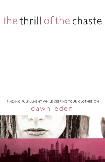 Book cover of: Thrill of the Chaste. By: Dawn Eden