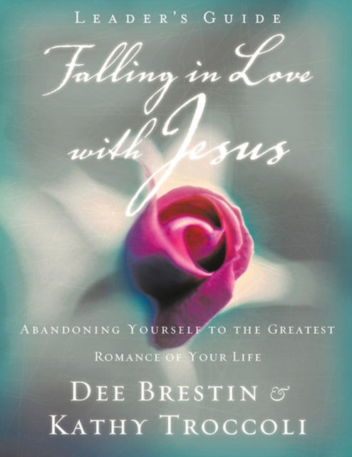 Book cover of: Falling in Love with Jesus Leader's Guide