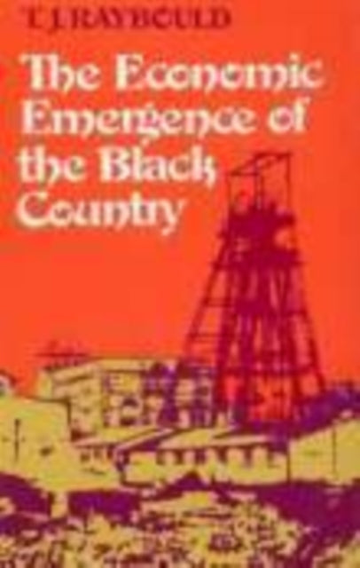 Book cover of: Economic Emergence of the Black Country