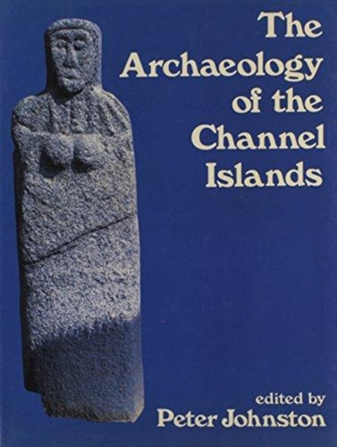 Book cover of: Archaeology of the Channel Islands