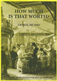 Book cover of: How Much is That Worth?. By: Lionel M. Munby