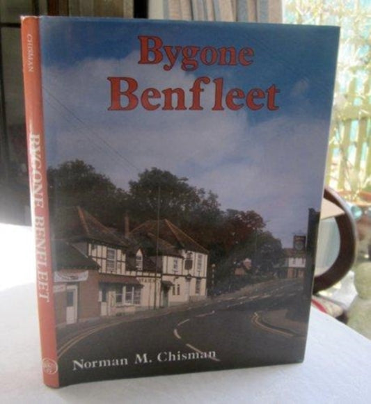 Book cover of: Bygone Benfleet. By: Norman M. Chisman