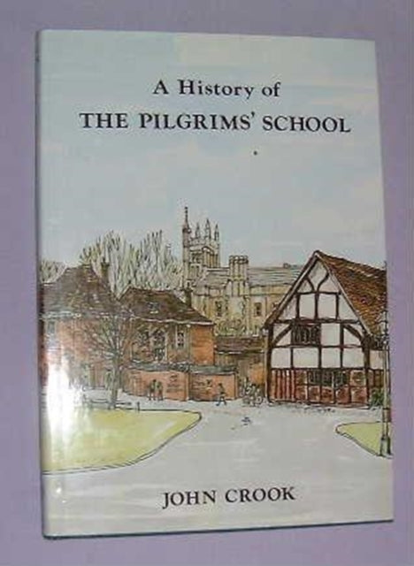 Book cover of: History of the Pilgrims' School. By: John Crook