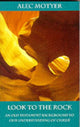 Book cover of: Look to the Rock. By: J.A. Motyer