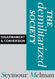 Book cover of: Demilitariszed Society. By: Seymour Melman