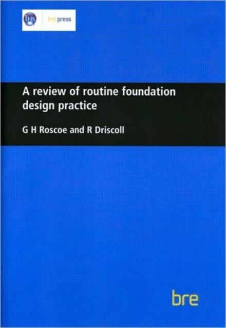 Book cover of: Review of Routine Foundation Design Practice. By: G.H. Roscoe