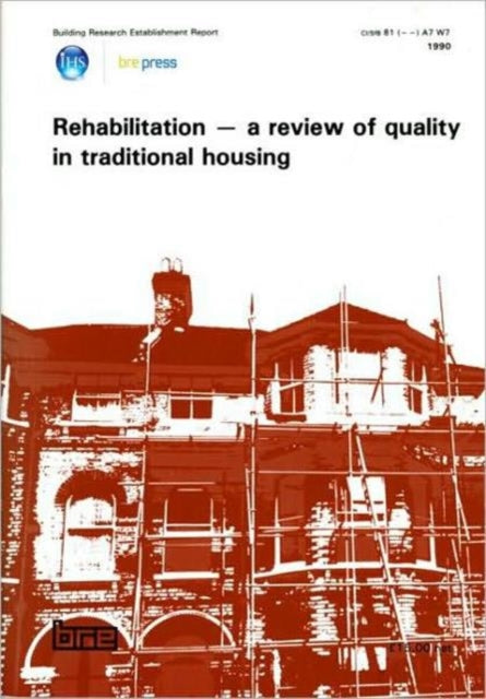 Book cover of: Rehabilitation - A Review of Quality in Traditional Housing. By: Building Research Establishment.