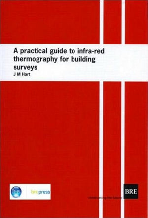 A Practical Guide to Infra-red Thermography for Building Surveys