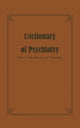 Book cover of: Dictionary of Psychiatry