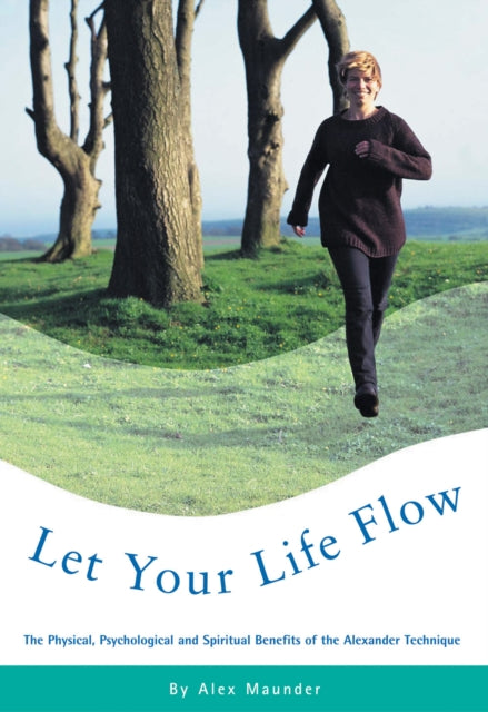 Book cover of: Let Your Life Flow. By: Alex Maunder