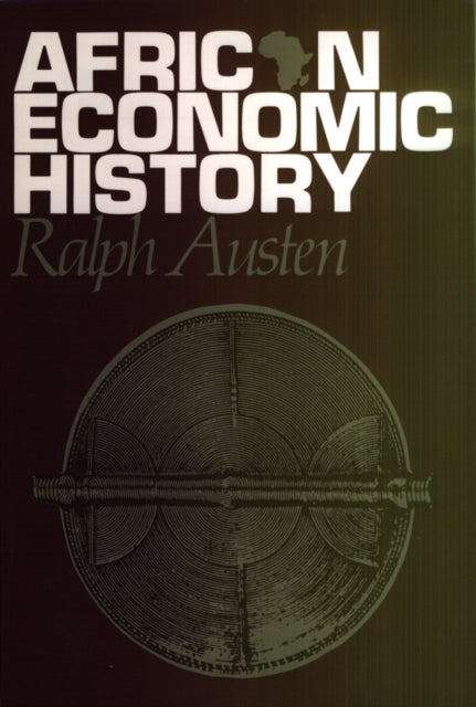 Book cover of: African Economic History. By: Ralph A. Austen