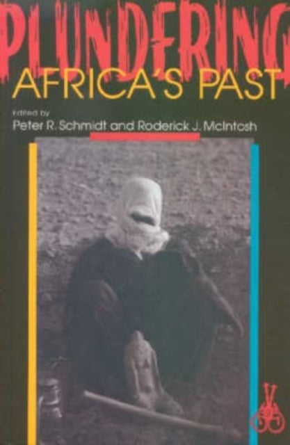Book cover of: Plundering Africa's Past. By: Roderick J. McIntosh