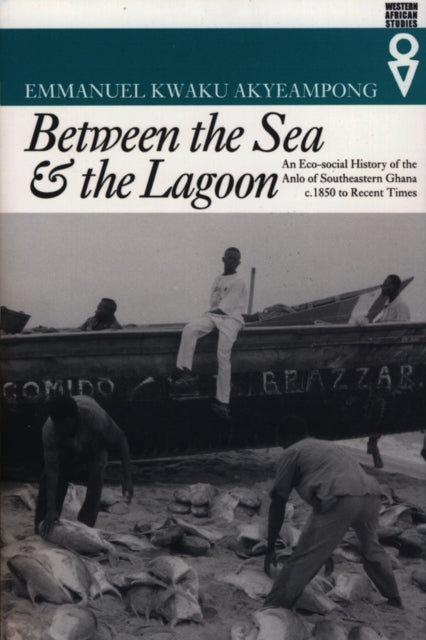 Book cover of: Between the Sea and the Lagoon. By: Emmanuel Kwaku Akyeampong