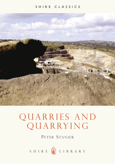 Book cover of: Quarries and Quarrying. By: P. H. Stanier
