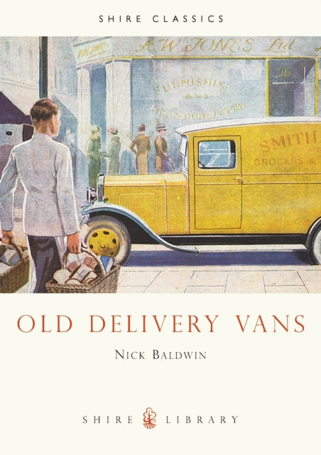 Book cover of: Old Delivery Vans. By: Nick Baldwin