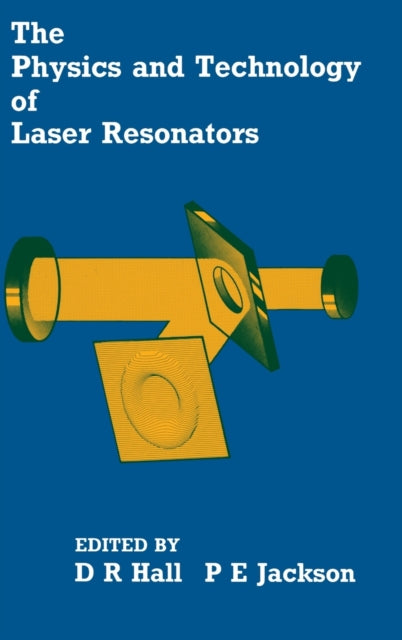 Book cover of: Physics and Technology of Laser Resonators. By: Hall