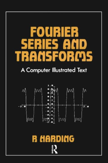 Book cover of: Fourier Series and Transforms. By: R.D Harding