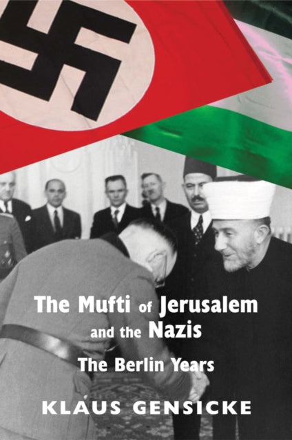 Book cover of: Mufti of Jerusalem and the Nazis. By: Klaus Gensicke