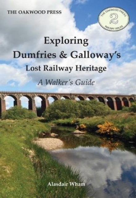 Book cover of: Exploring Dumfries & Galloway's Lost Railway Heritage