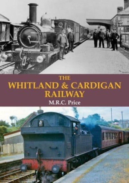 Book cover of: Whitland & Cardigan Railway. By: M.R.C. Price
