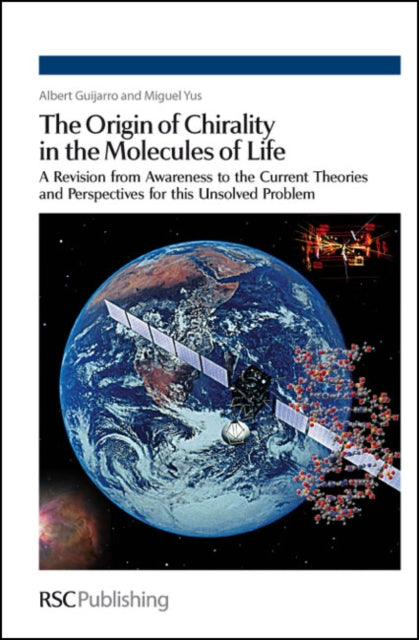 Book cover of: Origin of Chirality in the Molecules of Life. By: Albert Guijarro