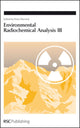 Book cover of: Environmental Radiochemical Analysis III. By: Symposium on Environmental Radiochemical Analysis (10th 2006 Oxford, England)