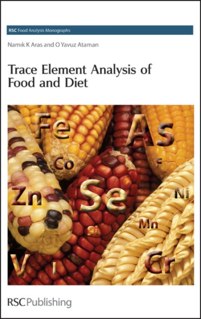 Book cover of: Trace Element Analysis of Food and Diet. By: N.K. Aras, Namık K. Aras