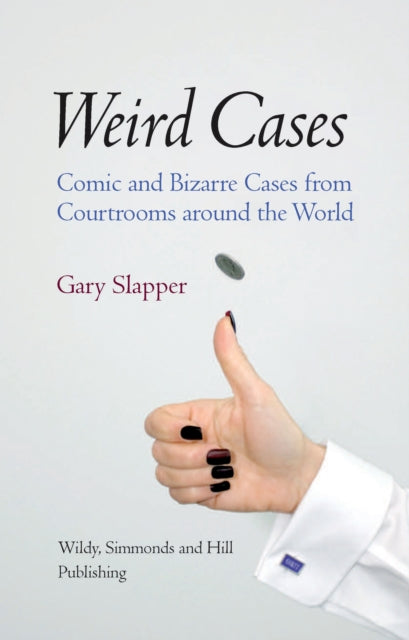 Book cover of: Weird Cases. By: Gary Slapper
