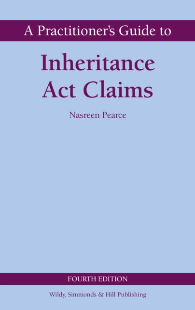 Book cover of: Practitioner's Guide to Inheritance Act Claims. By: Nasreen Pearce
