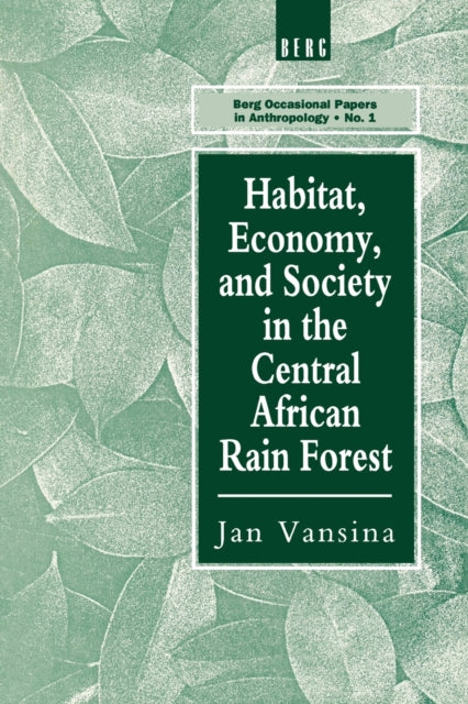 Book cover of: Habitat, Economy and Society in the Central Africa Rain Forest