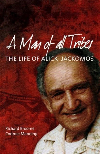 Book cover of: Man of all Tribes. By: Richard Broome