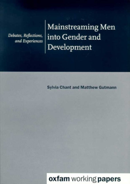 Book cover of: Mainstreaming Men into Gender and Development. By: Sylvia Chant