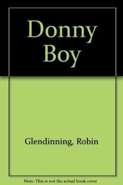 Book cover of: Donny Boy. By: Robin Glendinning