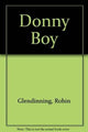 Book cover of: Donny Boy. By: Robin Glendinning
