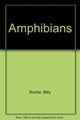 Book cover of: Amphibians. By: Billy Roche