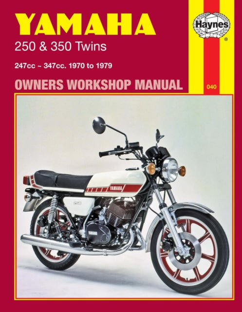 Book cover of: Yamaha 250 & 350 Twins (70 - 79). By: John Haynes