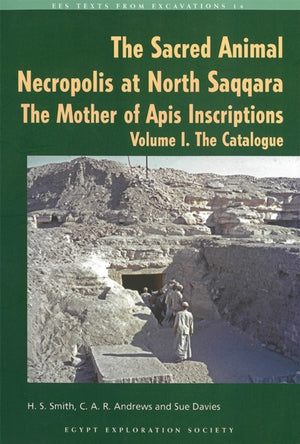 Sacred Animal Necropolis at North Saqqara: The Mother of Apis Instructions