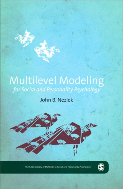 Book cover of: Multilevel Modeling for Social and Personality Psychology. By: John B. Nezlek