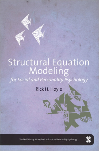 Book cover of: Structural Equation Modeling for Social and Personality Psychology. By: Rick H. Hoyle