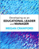 Book cover of: Developing as an Educational Leader and Manager. By: Megan Crawford