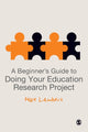 Book cover of: Beginner's Guide to Doing Your Education Research Project