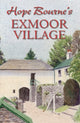 Book cover of: Hope Bourne's Exmoor Village. By: Hope L. Bourne