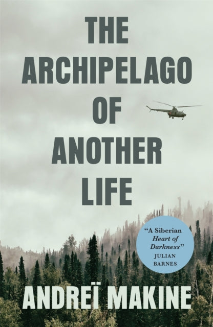 Book cover of: Archipelago of Another Life. By: Andreï Makine