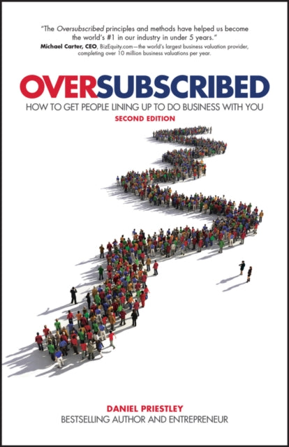 Oversubscribed, How To Get People Lining Up To Do Business With You 9780857088253 Daniel Priestley