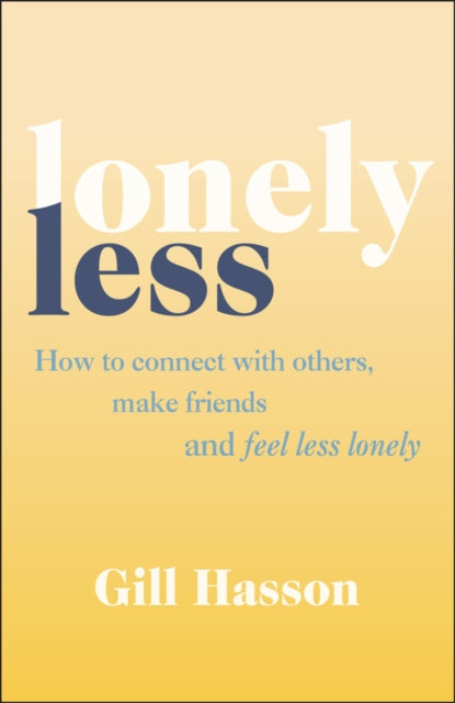 Book cover of: Lonely Less. By: Gill Hasson