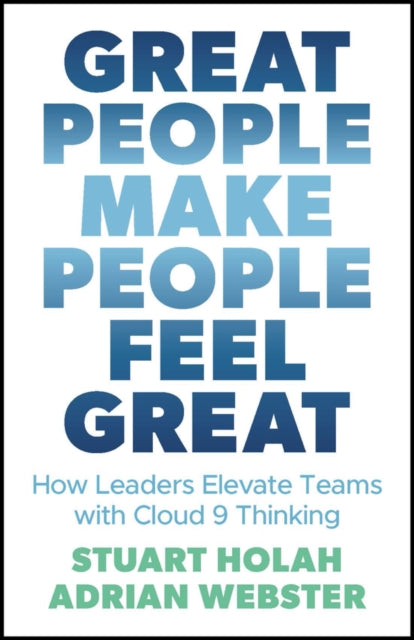 Book cover of: Great People Make People Feel Great. By: A. Webster