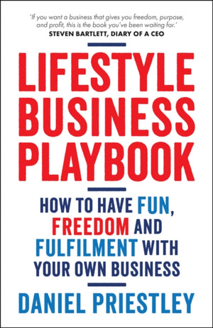 Lifestyle Business Playbook, How to Structure Your Business for Fun, Freedom and Flexibility