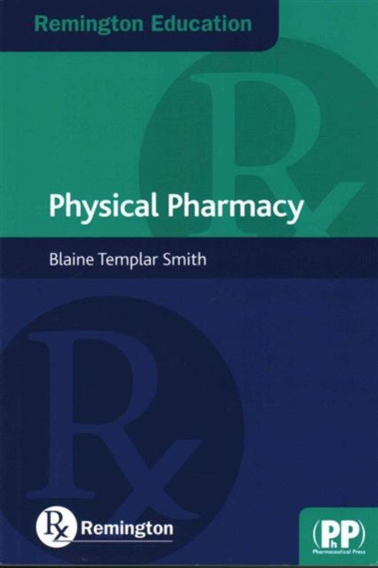 Book cover of: Remington Education: Physical Pharmacy. By: Blaine Templar Smith