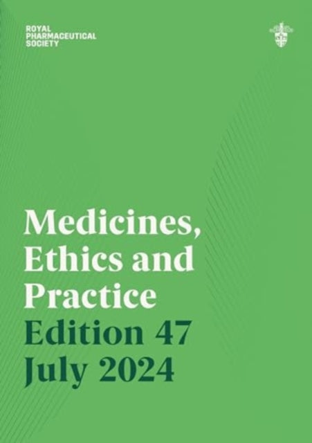 Book cover of: Medicines, Ethics and Practice Edition 47. By: Royal Pharmaceutical Society